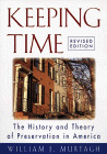 Keeping Time : The History and Theory of Preservation in America (Preservation Press)