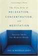 Cover of The Fine Arts of Relaxation, Concentration & Meditation, Revised