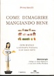 Cover of Come dimagrire mangiando bene
