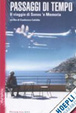 Cover of Passaggi di tempo. Il viaggio di Sonos 'e Memoria. DVD. Con libro