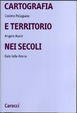 Cover of Cartografia e territorio nei secoli