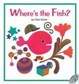Cover of Where's the Fish?