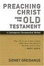 Cover of "Preaching Christ from the Old Testament"
