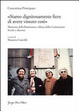 Cover of «Siamo dignitosamente fiere di avere vissuto così». Memoria della resistenza e difesa della costituzione. Scritti e discorsi