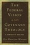 Cover of "The Federal Vision and Covenant Theology"