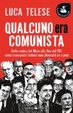 Cover of Qualcuno era comunista. Dalla caduta del Muro alla fine del PCI: come i comunisti italiani sono diventati ex e post