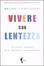 Cover of "Vivere con lentezza"