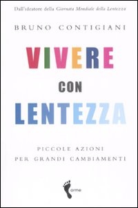 More about Vivere con lentezza