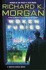 Woken Furies : A Takeshi Kovacs Novel