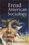 Cover of Freud and American Sociology