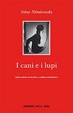 Cover of I cani e i lupi