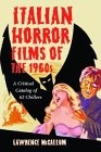 Italian Horror Films of the 1960s : A Critical Catalog of 62 Chillers