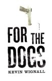 For the Dogs : A Novel