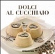 Cover of Dolci al cucchiaio
