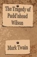 Cover of The Tragedy of Puddin'Head Wilson