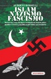 Cover of Islam nazismo fascismo. Storia di un'intesa idealogica e strategica che avrebbe potuto modificare l'assetto geopolitico mediorentale ed euroasiatico
