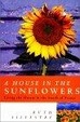 Cover of A House in the Sunflowers