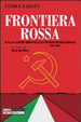 Cover of Frontiera rossa. Il Pci, il confine orientale e il contesto internazionale 1941-1955