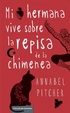 Cover of Mi hermana vive sobre la repisa de la chimenea