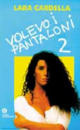 Image of Volevo i pantaloni 2