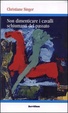 Cover of Non dimenticare i cavalli schiumanti del passato