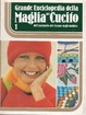 Cover of Grande enciclopedia della maglia del cucito dell'uncinetto del ricamo e degli hobbies - volume 1