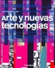 Cover of Arte y Nuevas Tecnologias