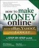 Cover of How to Make Money Online with eBay, Yahoo!, and Google