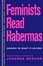 Cover of Feminists Read Habermas