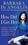 Cover of "How Did I Get Here?"