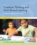 Creative Thinking and Arts-Based Learning : Preschool Through Fourth Grade (4th Edition)