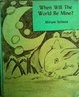 Cover of When will the world be mine?