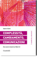 Cover of Complessità, cambiamento, comunicazioni