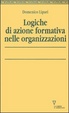 Cover of Logiche di azione formativa nelle organizzazioni