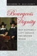 Cover of Bourgeois Dignity: Why Economics Can't Explain the Modern World