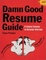 Cover of 'The Damn Good Resume Guide'