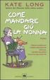 Cover of Come mandare giù la nonna
