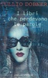 Cover of I libri che perdevano le parole