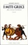 Cover of I miti greci - Vol. 1