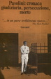 Cover of Pasolini: cronaca giudiziaria, persecuzione, morte