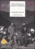 Long Way Round Viaggio in motocicletta da un capo all'altro del mondo