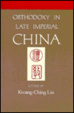 Cover of Orthodoxy in Late Imperial China