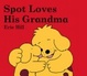 Cover of Spot Loves His Grandma