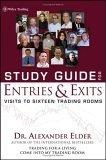 Study Guide for Entries and Exits : Visits to 16 Trading Rooms (Wiley Trading)