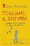 Cover of Togliamo il disturbo