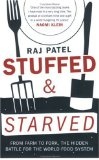 Stuffed and Starved Markets, Power and the Hidden Battle for the World Food System