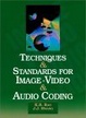 Cover of Techniques and Standards for Image, Video, and Audio Coding