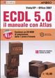 Cover of ECDL 5.0. Il manuale con Atlas. Versione Vista-XP. Office 2007. Con CD-ROM