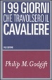 Cover of I 99 giorni che travolsero il Cavaliere