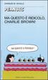 Cover of Ma questo è ridicolo, Charlie Brown!